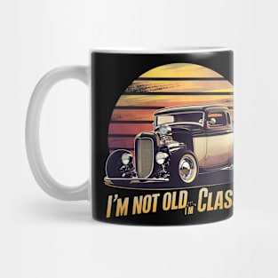 Timeless Elegance I'm Not Old I'm Classic Mug